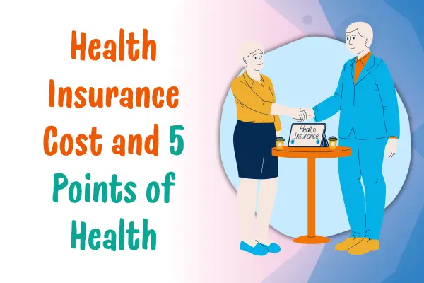 Health Insurance Cost and 5 Points of Health