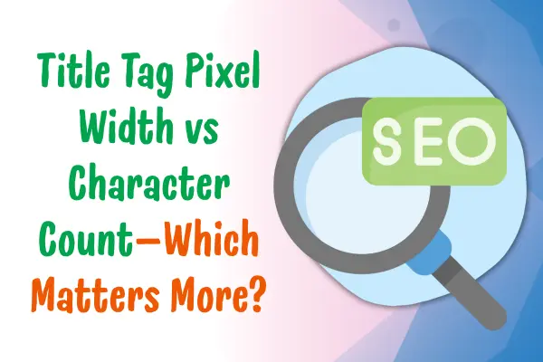 title tag pixel width vs characters