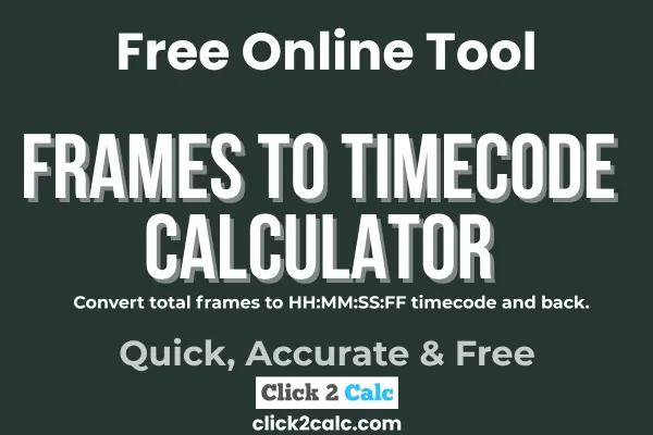 Frames to Timecode Calculator