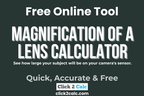 Magnification of a Lens Calculator