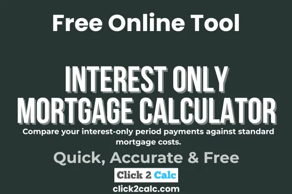 Interest Only Mortgage Calculator